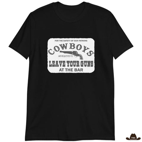 T-Shirt Cowboys Leave Your Guns