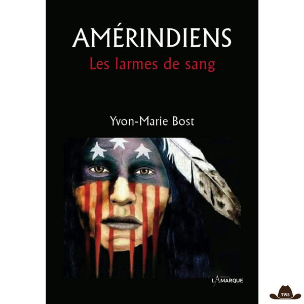 Amérindiens - Les larmes de sang