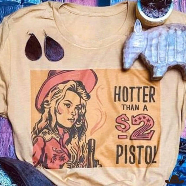 T-Shirt Hotter Than A 2$ Pistol